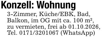 Konzell: Wohnung 3-Zimmer, Küche/EBK, Bad,Balkon, im OG mit ca. 100 m²,zu vermieten, frei ab 01.10.2026,Tel. *** (WhatsApp)