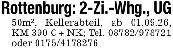 Rottenburg: 2-Zi.-Whg., UG50m², Kellerabteil, ab 01.09.26, KM 390 € + NK; Tel. *** oder ***