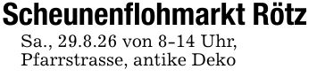 Scheunenflohmarkt RötzSa., 29.8.26 von 8-14 Uhr,Pfarrstrasse, antike Deko