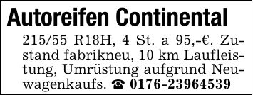 Autoreifen Continental215/55 R18H, 4 St. a 95,-€. Zustand fabrikneu, 10 km Laufleistung, Umrüstung aufgrund Neuwagenkaufs. _ ***