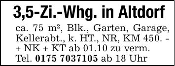 3,5-Zi.-Whg. in Altdorfca. 75 m², Blk., Garten, Garage, Kellerabt., k. HT., NR, KM 450. - + NK + KT ab 01.10 zu verm.Tel. *** ab 18 Uhr