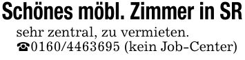 Schönes möbl. Zimmer in SRsehr zentral, zu vermieten._*** (kein Job-Center)
