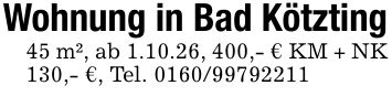 Wohnung in Bad Kötzting45 m², ab 1.10.26, 400,- € KM + NK 130,- €, Tel. ***