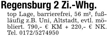 Regensburg 2 Zi.-Whg.top Lage, barrierefrei, 56 m², fußläufig z.B. Uni, Altstadt, evtl. möbliert. 790,- € KM + 220,- € NK. Tel. ***