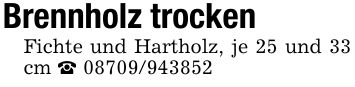 Brennholz trockenFichte und Hartholz, je 25 und 33 cm _ ***