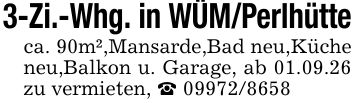 3-Zi.-Whg. in WÜM/Perlhütteca. 90m²,Mansarde,Bad neu,Küche neu,Balkon u. Garage, ab 01.09.26 zu vermieten, _ ***