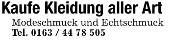Kaufe Kleidung aller Art Modeschmuck und Echtschmuck Tel. ***