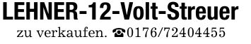 LEHNER-12-Volt-Streuerzu verkaufen. _***