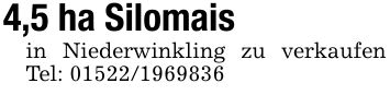 4,5 ha Silomais in Niederwinkling zu verkaufen Tel: ***