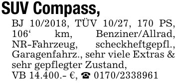 SUV Compass, BJ ***, TÜV 10/27, 170 PS, 106' km, Benziner/Allrad, NR-Fahrzeug, scheckheftgepfl., Garagenfahrz., sehr viele Extras & sehr gepflegter Zustand,VB 14.400.- €, _ ***