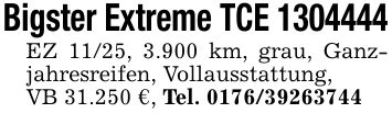 Bigster Extreme TCE ***EZ 11/25, 3.900 km, grau, Ganzjahresreifen, Vollausstattung,VB 31.250 €, Tel. ***