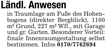 Ländl. Anwesenin Traumlage am Fuße des Hohenbogens (direkter Bergblick), 1100 m² Grund, 227 m² Wfl., mit Garage und gr. Garten. Besonderer Vorteil: finale Innenraumgestaltung selbst bestimmen. Infos ***