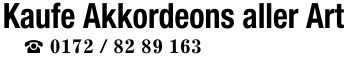 Kaufe Akkordeons aller Art _ ***