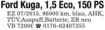 Ford Kuga, 1,5 Eco, 150 PS EZ ***, 98000 km, blau, AHK, TÜV,Auspuff,Batterie, ZR neu VB 7200€ _ ***