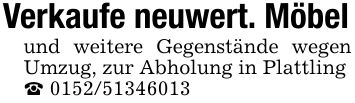 Verkaufe neuwert. Möbelund weitere Gegenstände wegen Umzug, zur Abholung in Plattling_ ***
