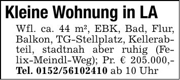 Kleine Wohnung in LAWfl. ca. 44 m², EBK, Bad, Flur, Balkon, TG-Stellplatz, Kellerabteil, stadtnah aber ruhig (Felix-Meindl-Weg); Pr. € 205.000,- Tel. *** ab 10 Uhr