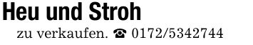 Heu und Stroh zu verkaufen. _ ***