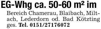 EG-Whg ca. 50-60 m² im Bereich Chamerau, Blaibach, Miltach, Lederdorn od. Bad Kötzting ges. Tel. ***