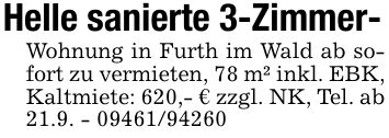 Helle sanierte 3-Zimmer-Wohnung in Furth im Wald ab sofort zu vermieten, 78 m² inkl. EBK, Kaltmiete: 620,- € zzgl. NK, Tel. ab 21.9. - ***