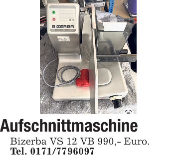 AufschnittmaschineBizerba VS 12 VB 990,- Euro.Tel. ***