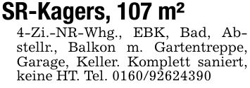SR-Kagers, 107 m²4-Zi.-NR-Whg., EBK, Bad, Abstellr., Balkon m. Gartentreppe, Garage, Keller. Komplett saniert, keine HT. Tel. ***
