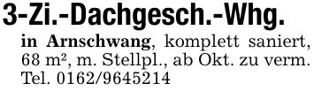 3-Zi.-Dachgesch.-Whg. in Arnschwang, komplett saniert, 68 m², m. Stellpl., ab Okt. zu verm. Tel. ***