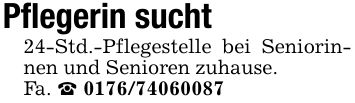 Pflegerin sucht 24-Std.-Pflegestelle bei Seniorinnen und Senioren zuhause. Fa. _ ***