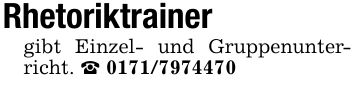 Rhetoriktrainergibt Einzel- und Gruppenunterricht. _ ***