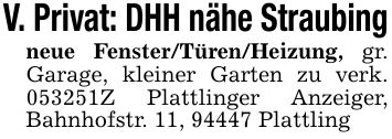 V. Privat: DHH nähe Straubingneue Fenster/Türen/Heizung, gr. Garage, kleiner Garten zu verk. ***Z Plattlinger Anzeiger, Bahnhofstr. 11, 94447 Plattling