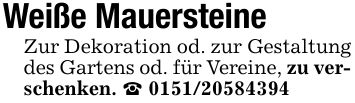 Weiße MauersteineZur Dekoration od. zur Gestaltung des Gartens od. für Vereine, zu verschenken. _ ***