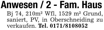Anwesen / 2 - Fam. HausBj 74, 210m² Wfl, 1529 m² Grund, saniert, PV, in Oberschneiding zu verkaufen. Tel. ***