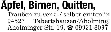 Äpfel, Birnen, Quitten, Trauben zu verk. / selber ernten in 94527 Tabertshausen/Aholming, Aholminger Str. 19, _ ***